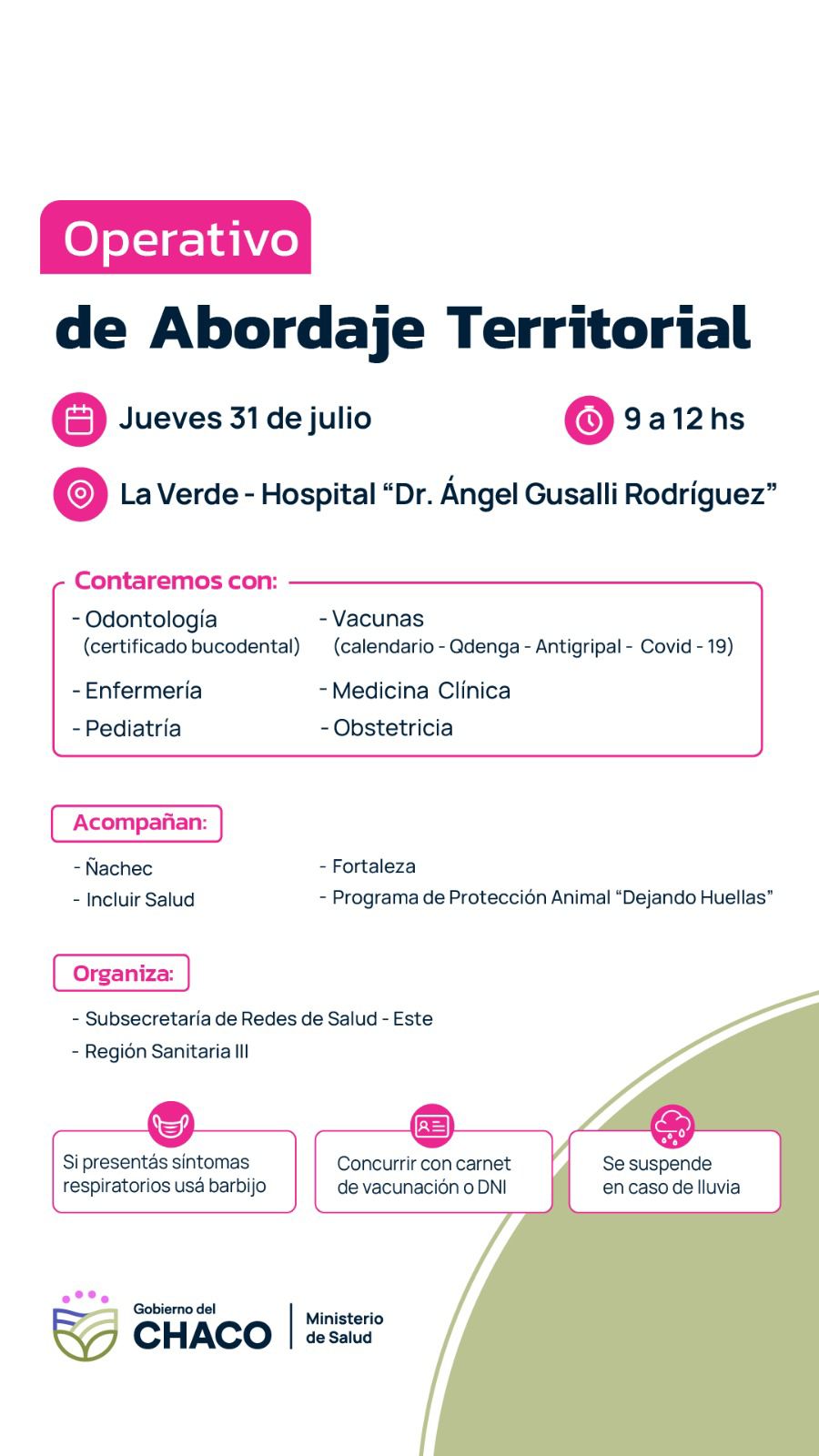 🟢 *Atención 📍LA VERDE*   👉 *Este jueves 31,* de 9 a 12 Hs, nuevo Operativo de Abordaje Territorial. -Acceso gratuito a servicios de Salud y atención integral a la comunidad.   Los esperamos‼️