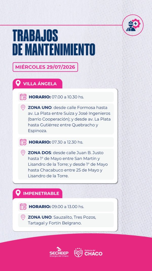  SECHEEP: Trabajos de mantenimiento programados para este mi&eacute;rcoles 29 de julio, en Villa &Aacute;ngela y en zonas de El Impenetrable .