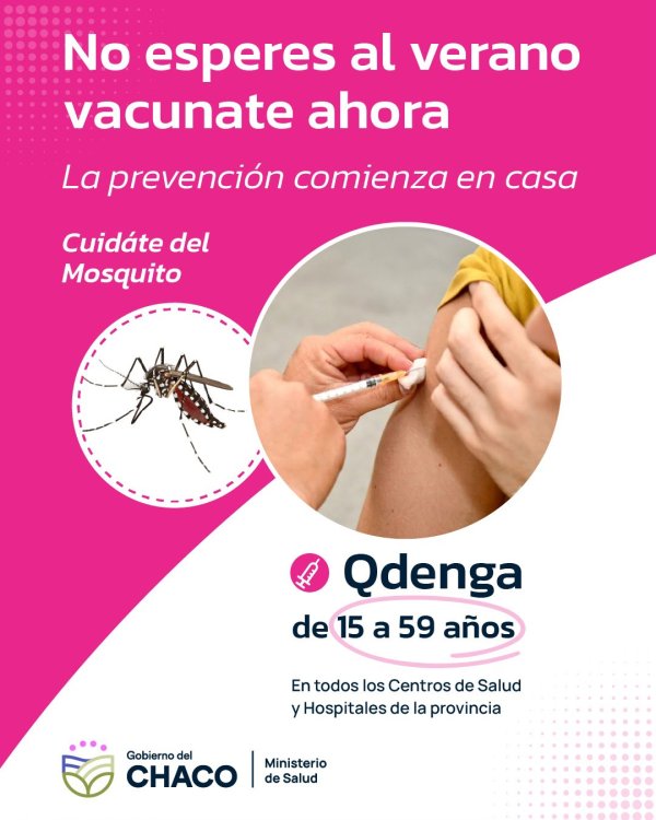 *NO ESPERES AL VERANO, VACUNATE AHORA: SALUD REFUERZA LA PREVENCI&Oacute;N DEL DENGUE EN TODO EL CHACO*