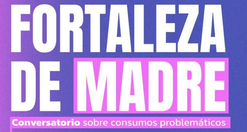 HOY: CONVERSATORIO “FORTALEZA DE MADRE: ACOMPAÑANDO LA ESPERANZA Y LA RESILIENCIA”